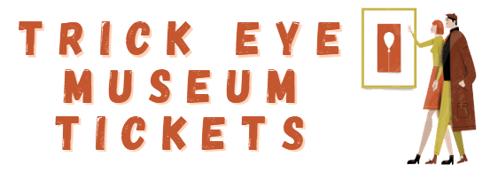 Trick Eye Museum Tickets