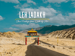 Admire the scenic views during the memorable Leh Ladakh tour from Delhi