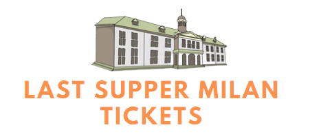 Last Supper Milan Tickets