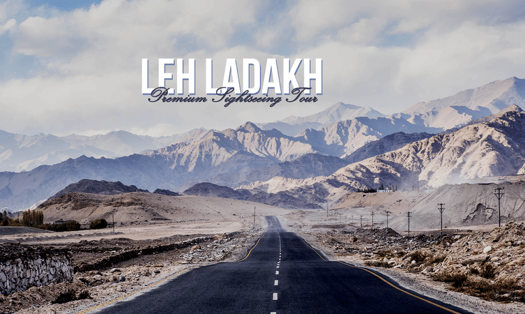 Soak up in the beauty of majestic mountains during Leh Ladakh Sightseeing Tour