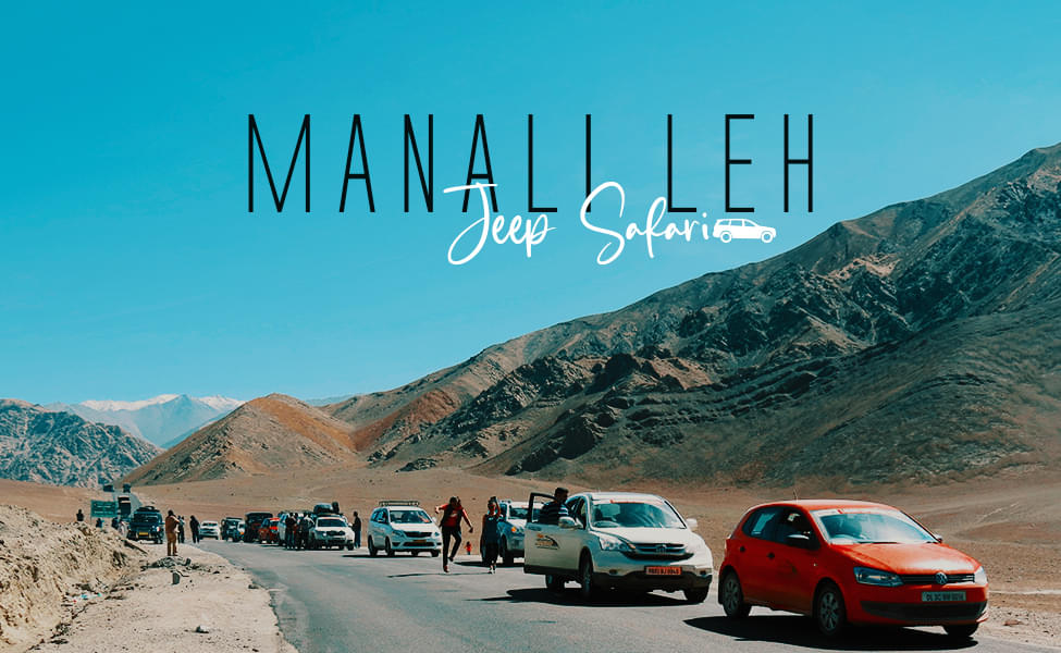 Manali Leh Manali Jeep Safari