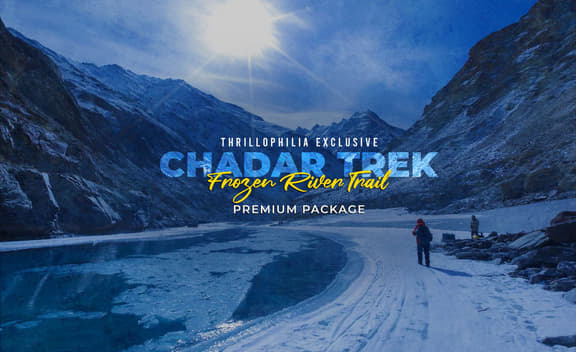 Premium Chadar Trek, Ladakh Frozen River Trek Book Now and